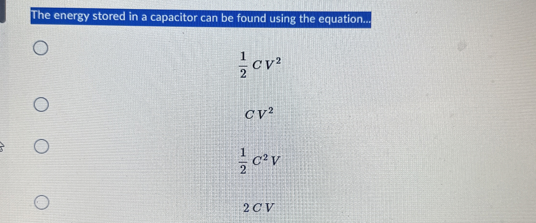 The energy stored in a capacitor can be found