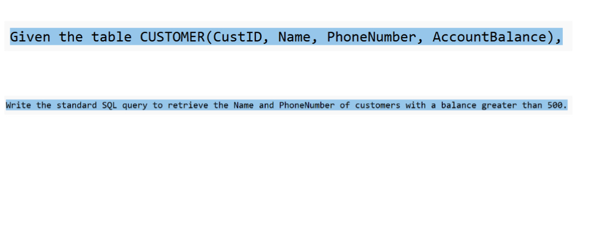 Given the table CUSTOMER ( CustID , Name,