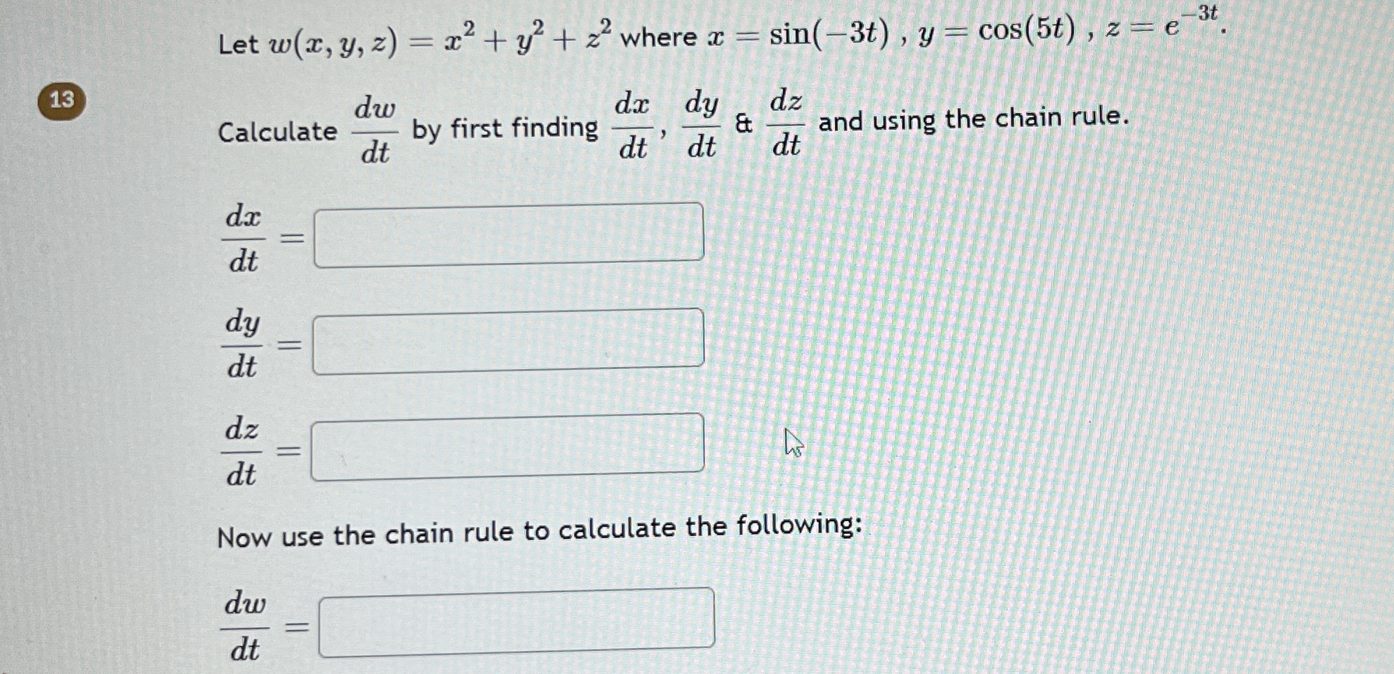 Let w ( x , y , z ) = x 2 + y 2 + z 2 where x = s