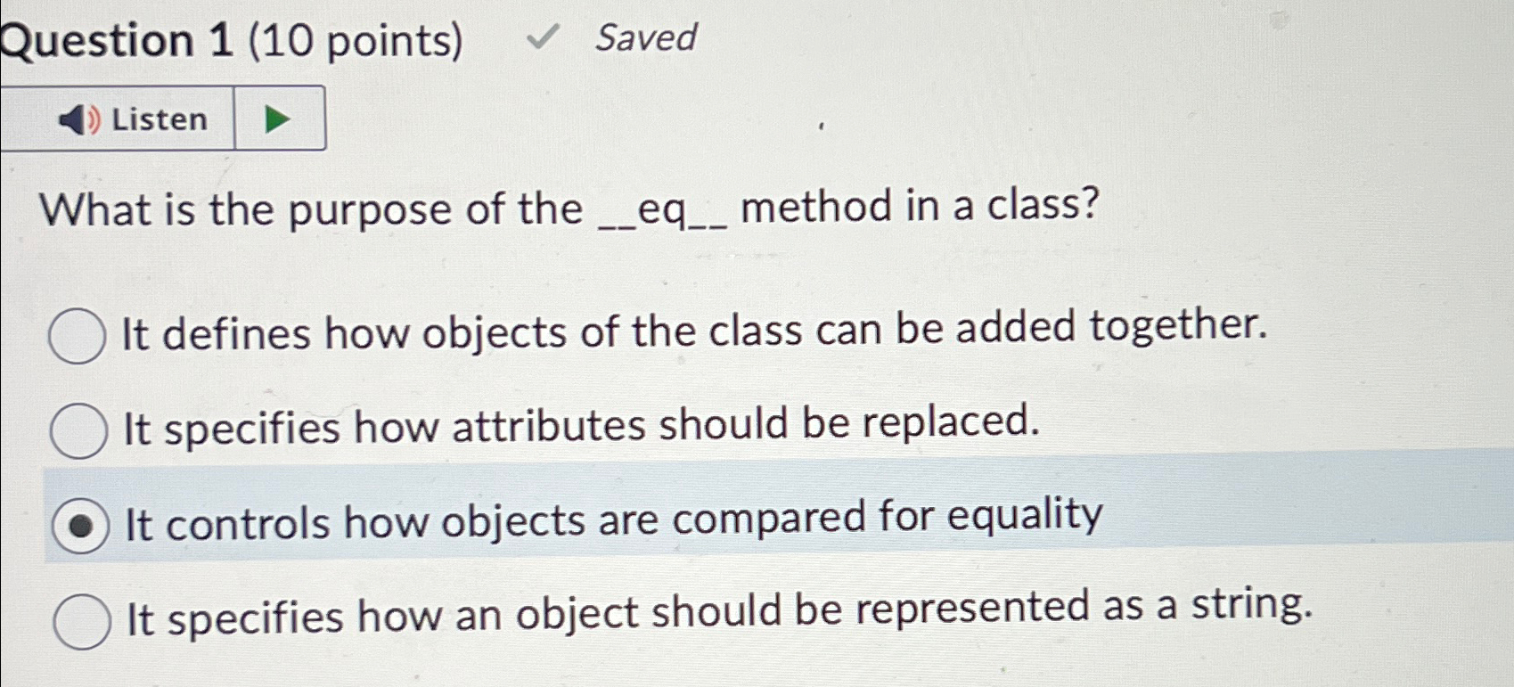 Question 1 ( 1 0 points ) Saved Listen What is