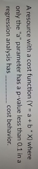A resource with a cost function ) = ( a + b * * x