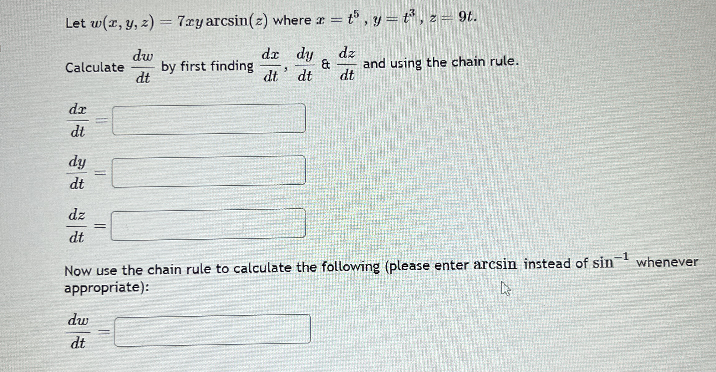 Let w ( x , y , z ) = 7 xyarcsin ( z ) where x =
