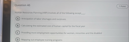 Question 4 0 Human Resources Planning ( H - R P )