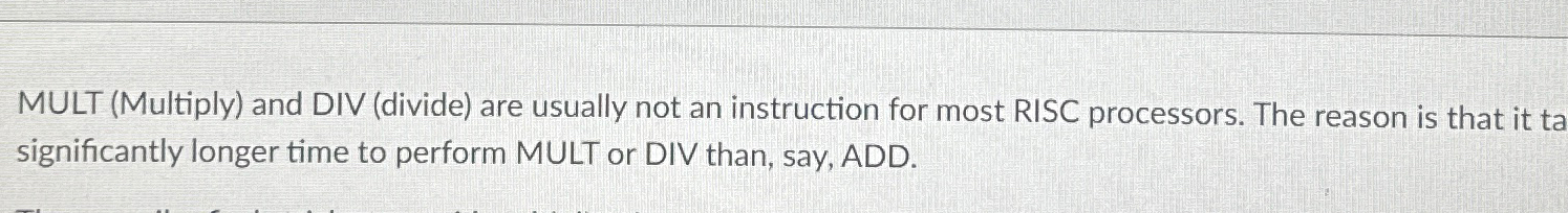 MULT ( Multiply ) and DIV ( divide ) are usually