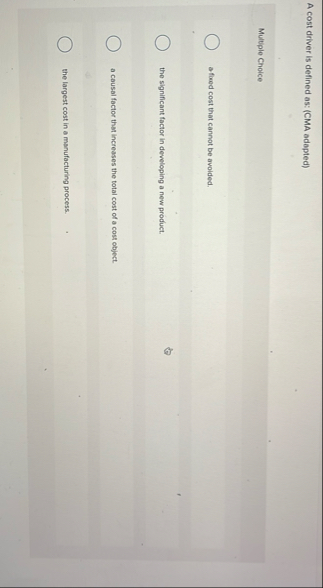 A cost driver is defined as: ( CMA adopted )