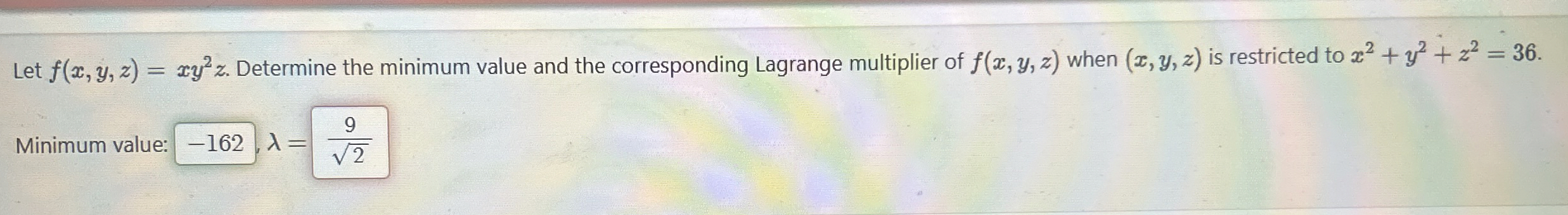 Let f ( x , y , z ) = x y 2 z . Determine the