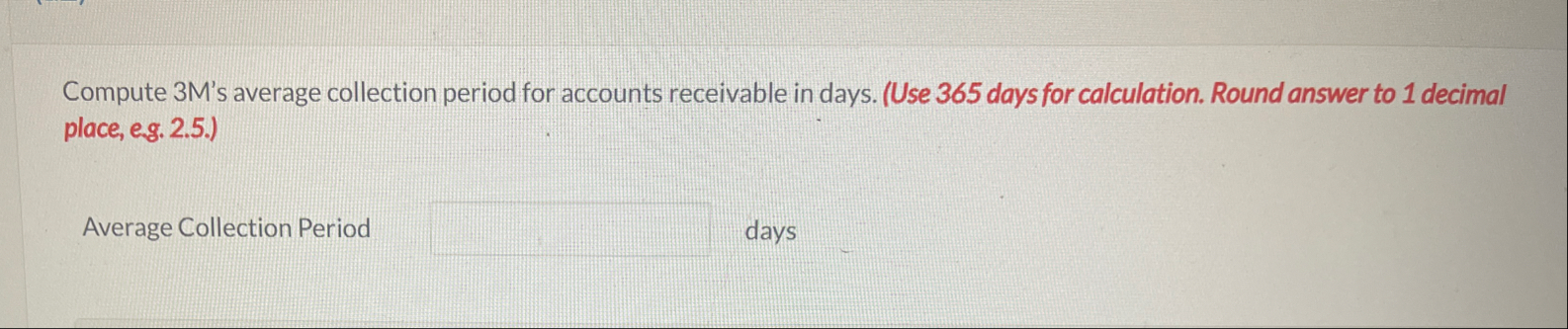 Compute 3 M ' s average collection period for