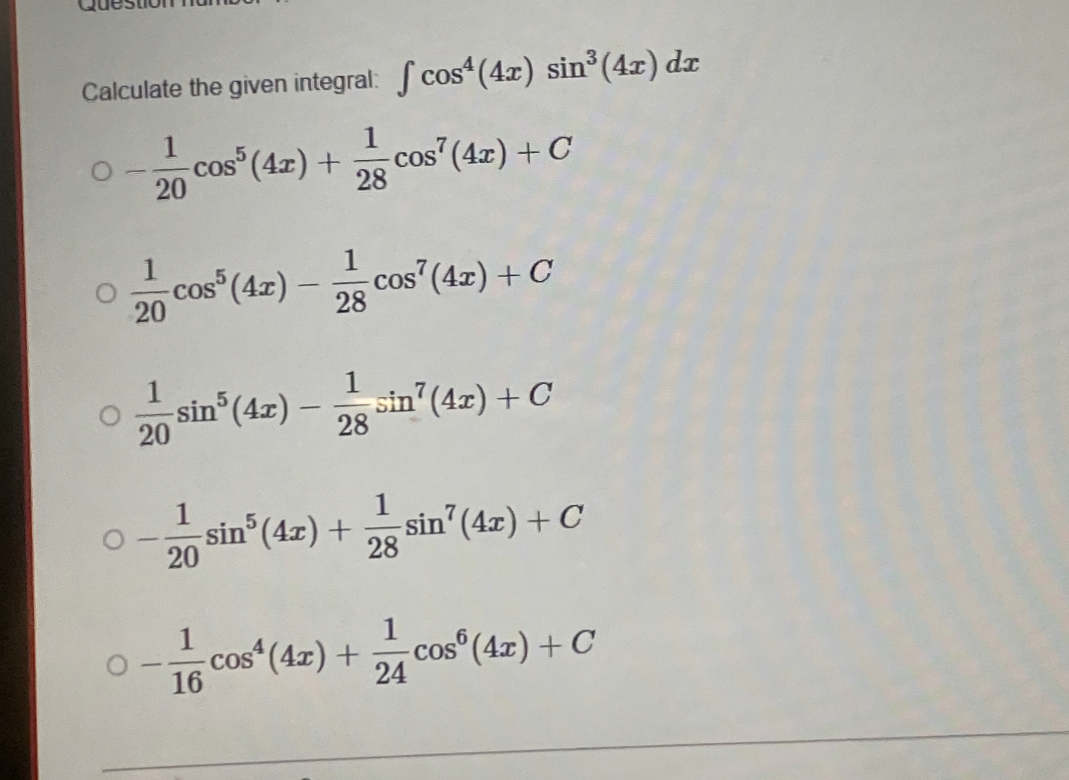 Calculate the given integral: c o s 4 ( 4 x ) s i