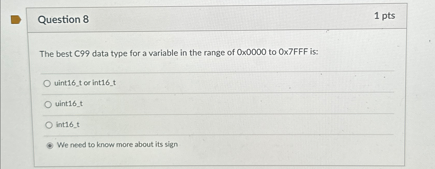 Question 8 1 pts The best C 9 9 data type for a