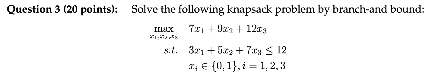 Question 3 ( 2 0 points ) : Solve the following