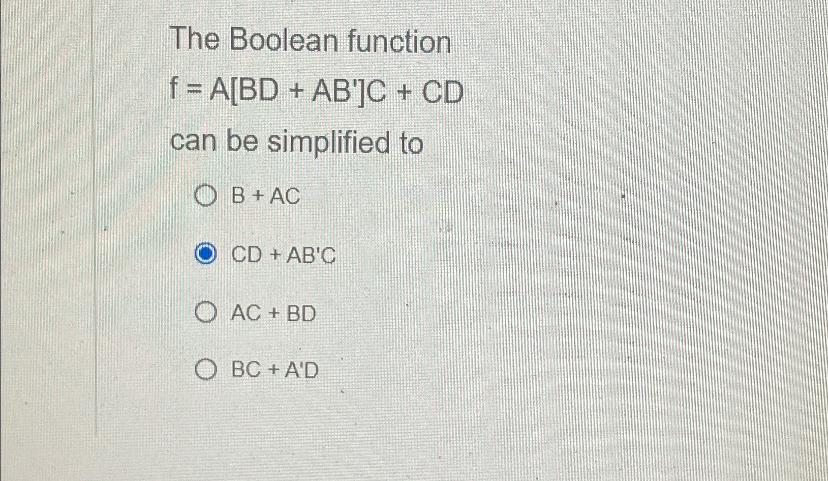 The Boolean function f = A [ B D + A B ' ] C + C
