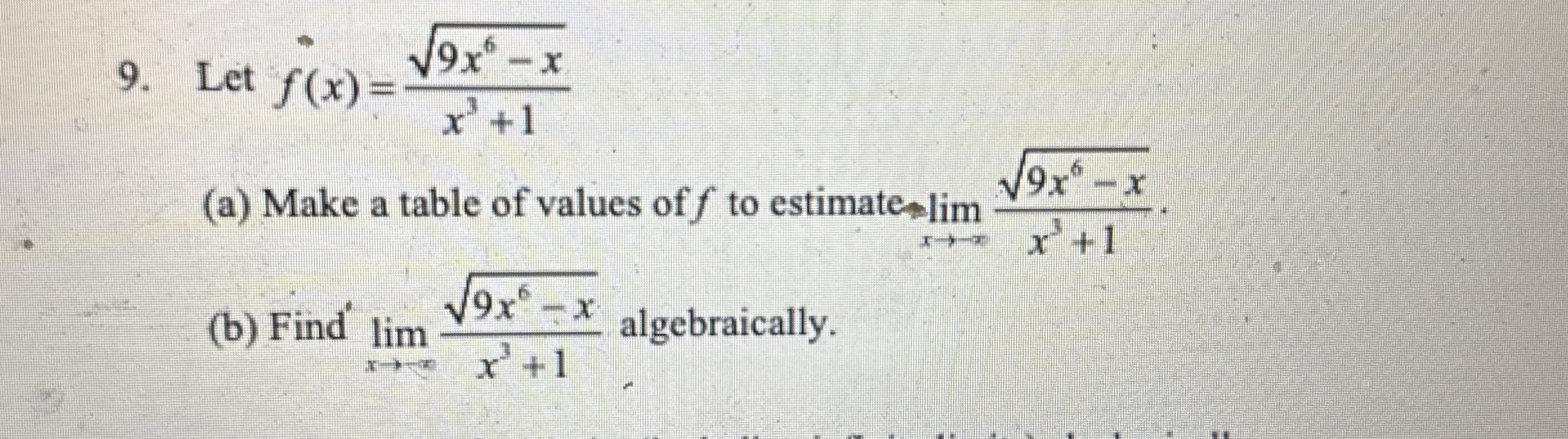 Let f ( x ) = 9 x 6 - x 2 x 3 + 1 ( a ) Make a