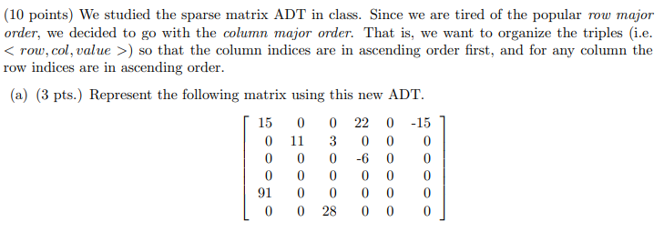 ( 1 0 points ) We studied the sparse matrix ADT