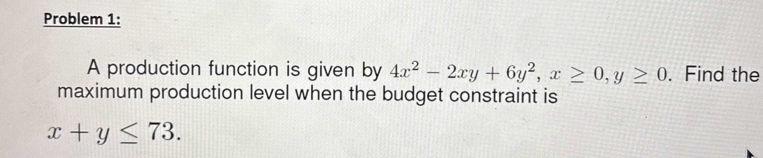Problem 1 : A production function is given by 4 x