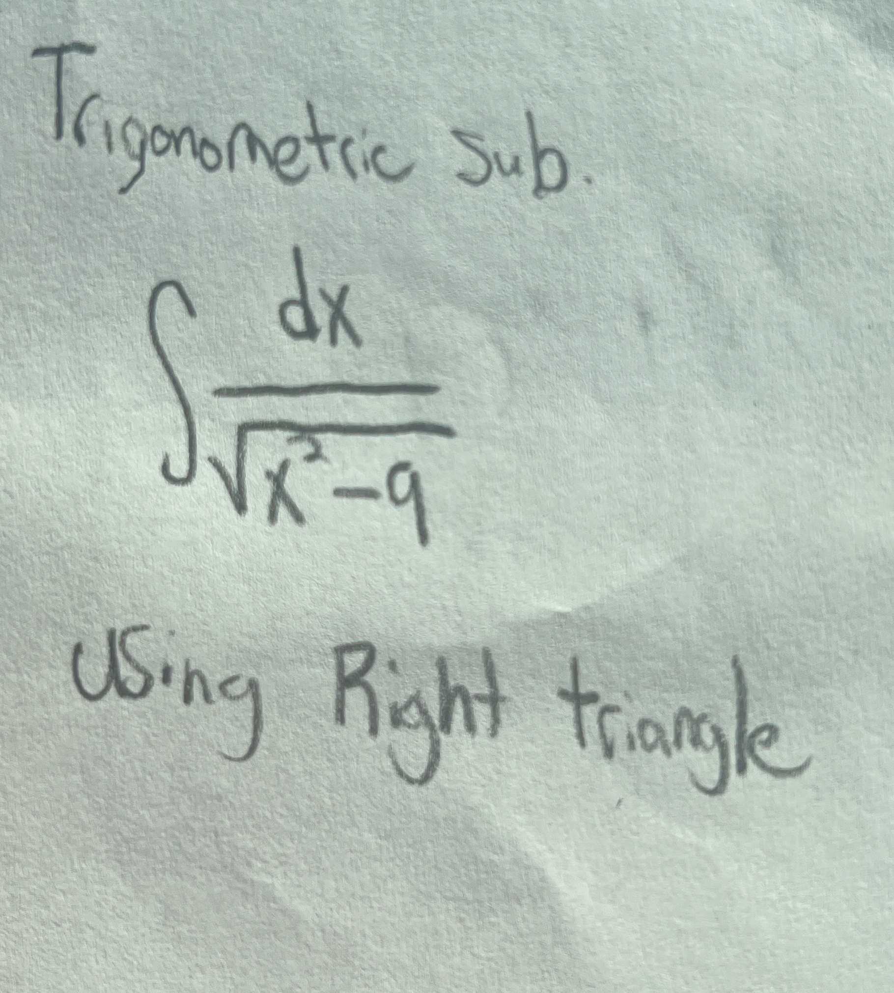Trigonometric sub. d x x 2 - 9 2 USing Right