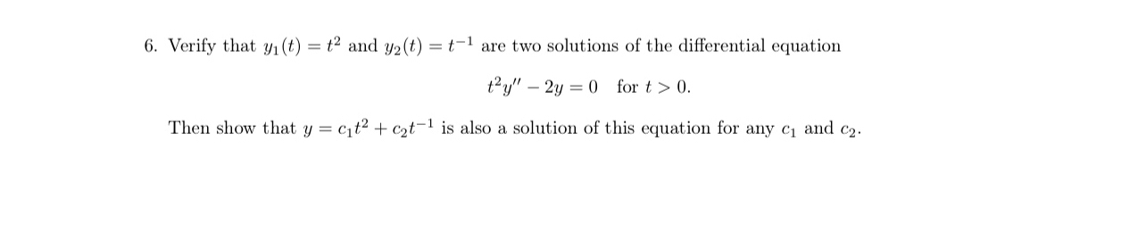 Verify that y 1 ( t ) = t 2 and y 2 ( t ) = t - 1