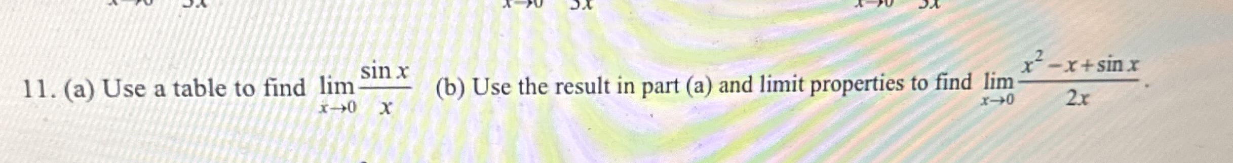 ( a ) Use a table to find lim x 0 s i n x x ( b )