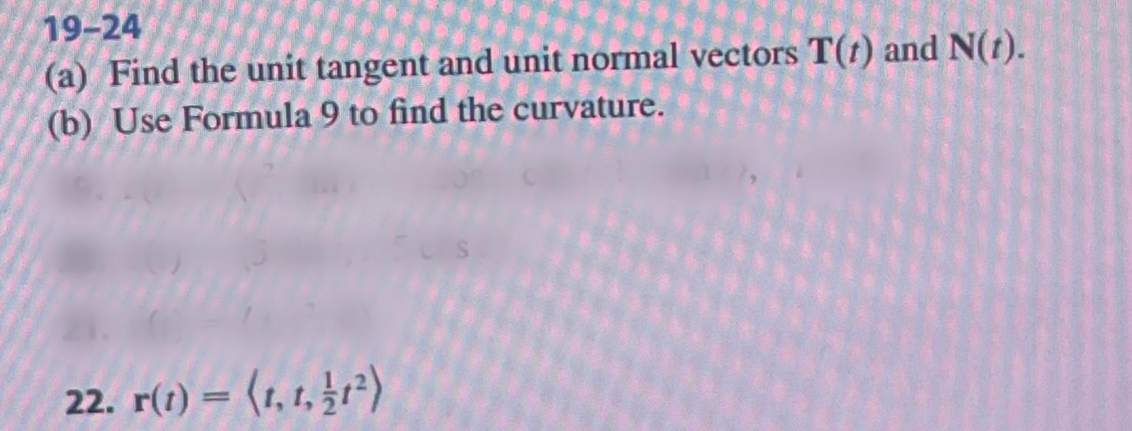 1 9 - 2 4 ( a ) Find the unit tangent and unit