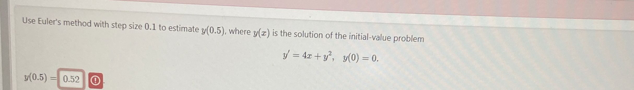Use Euler's method with step size 0 . 1 to