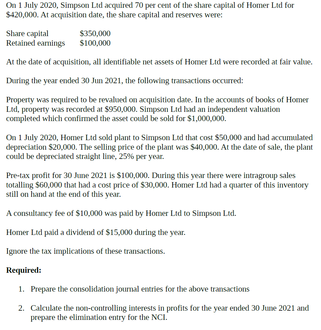 On 1 July 2 0 2 0 , Simpson Ltd acquired 7 0 per