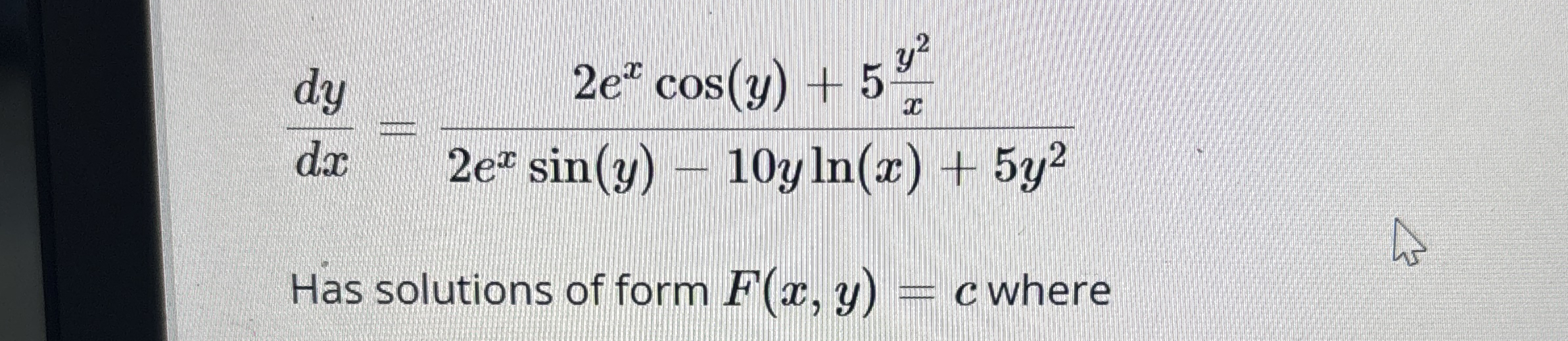 d y d x = 2 e x c o s ( y ) + 5 y 2 x 2 e x s i n