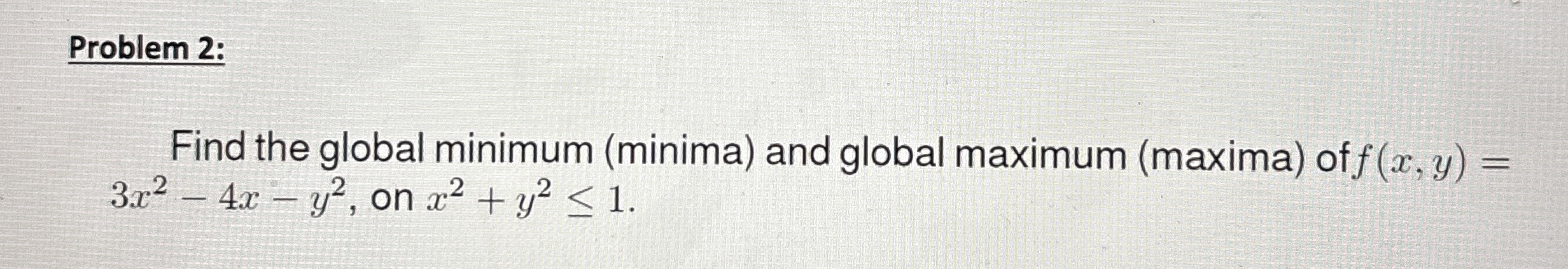 Problem 2 : Find the global minimum ( minima )