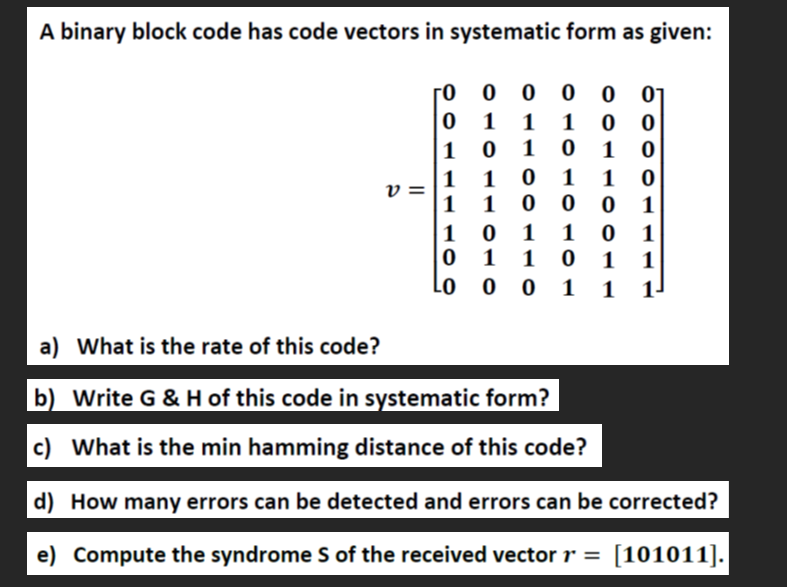 A binary block code has code vectors in