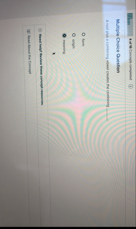 4 of 1 6 Concepts completed ( i ) Multiple Choice