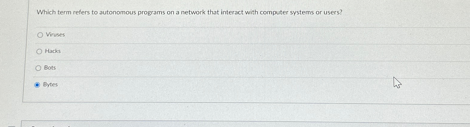 Which term refers to autonomous programs on a