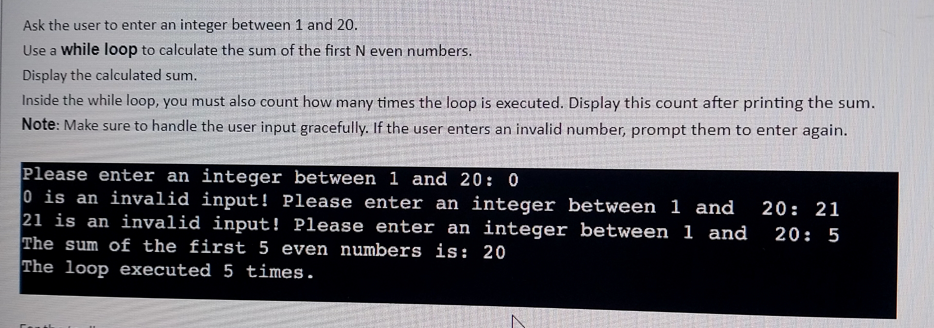 Ask the user to enter an integer between 1 and 2