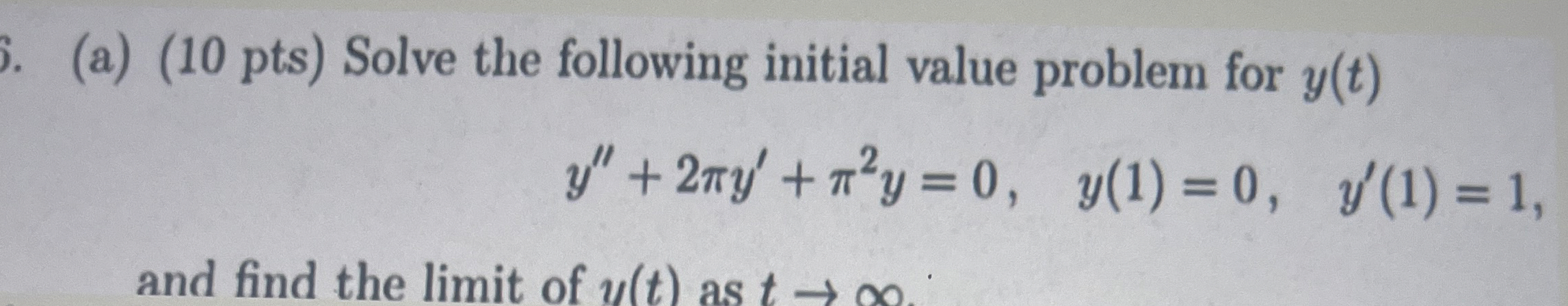 ( a ) ( 1 0 pts ) Solve the following initial