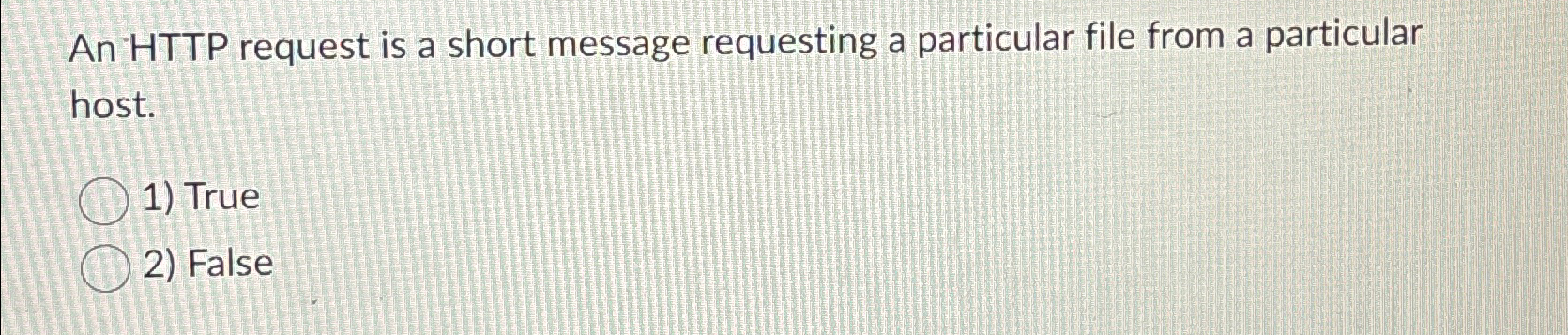 An HTTP request is a short message requesting a