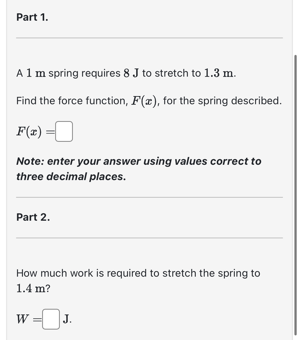 Part 1 . A 1 m spring requires 8 J to stretch to