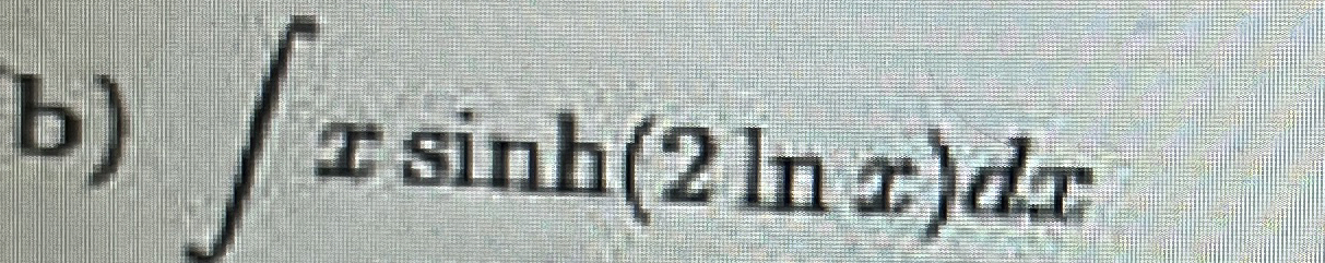 b ) x s i n h ( 2 l n x ) d x