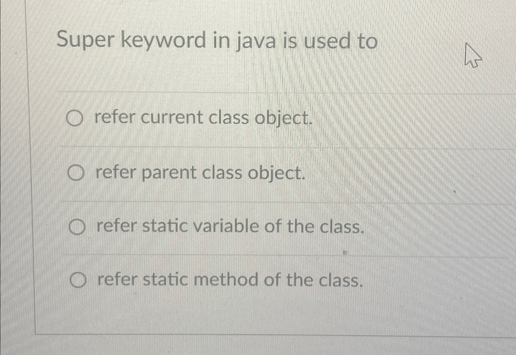 Super keyword in java is used to refer current