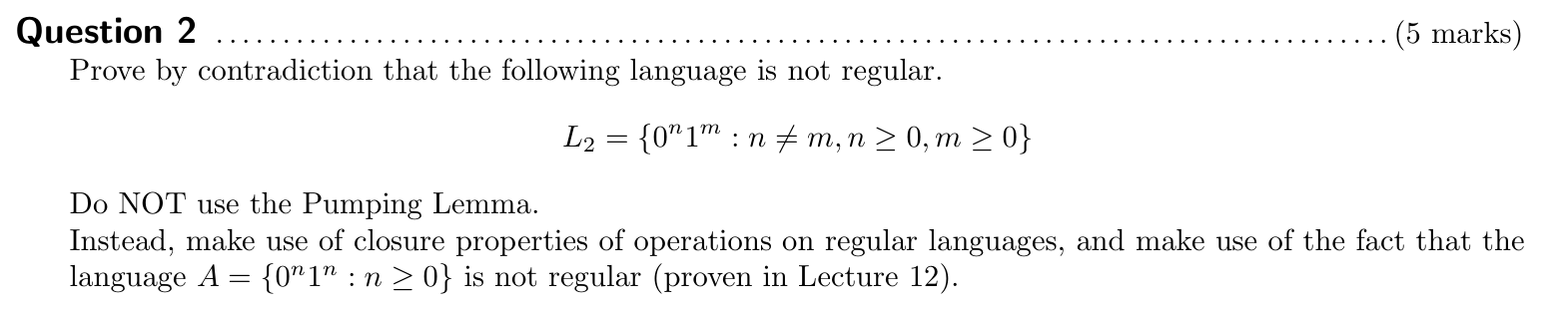 Question 2 ( 5 marks ) Prove by contradiction