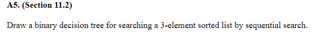 Draw a binary decision tree for searching a 3 -