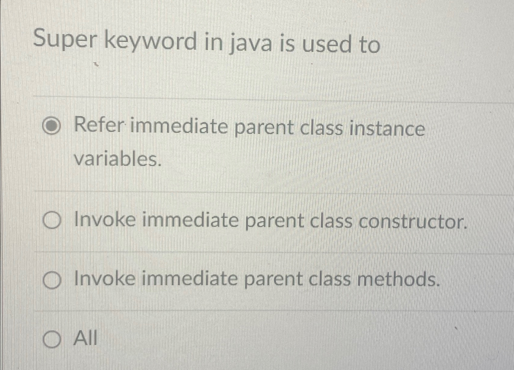 Super keyword in java is used to Refer immediate