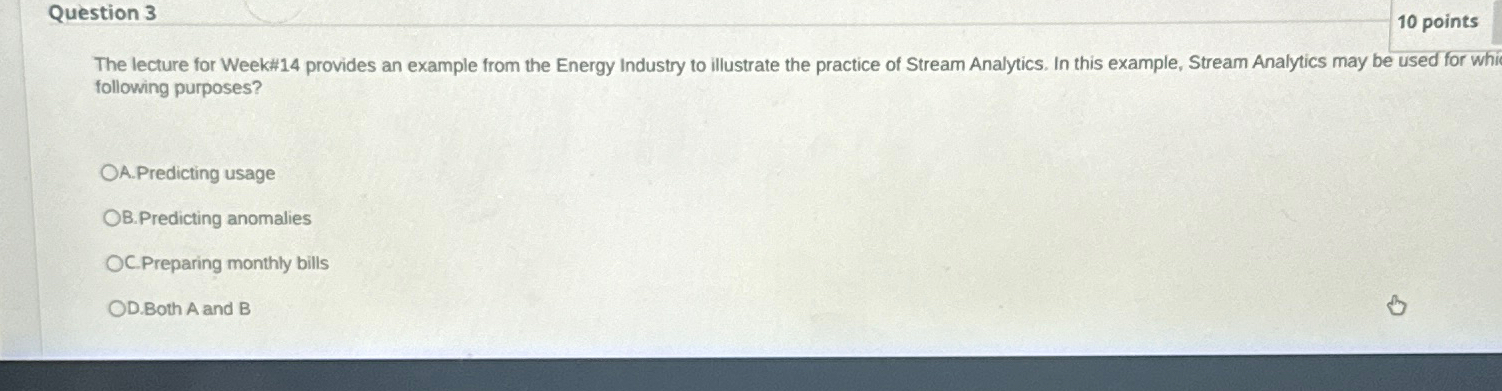 Question 3 1 0 points The lecture for Week# 1 4