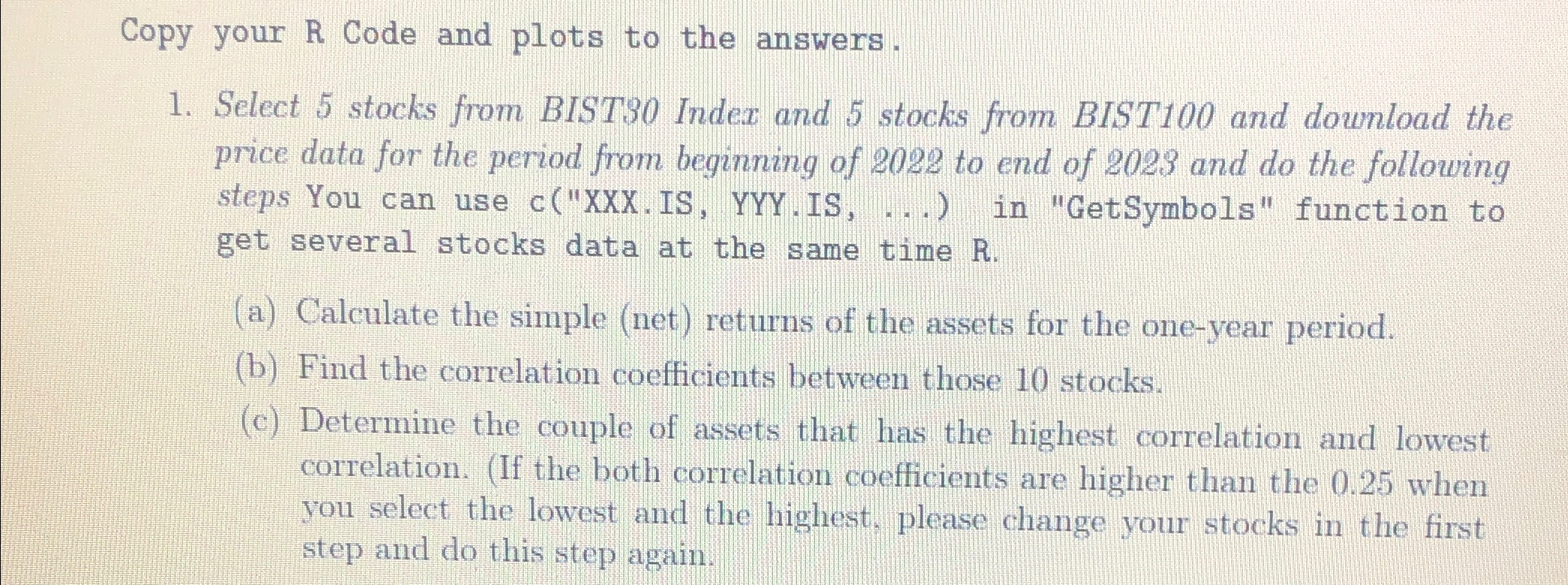 Copy your R Code and plots to the answers. Select