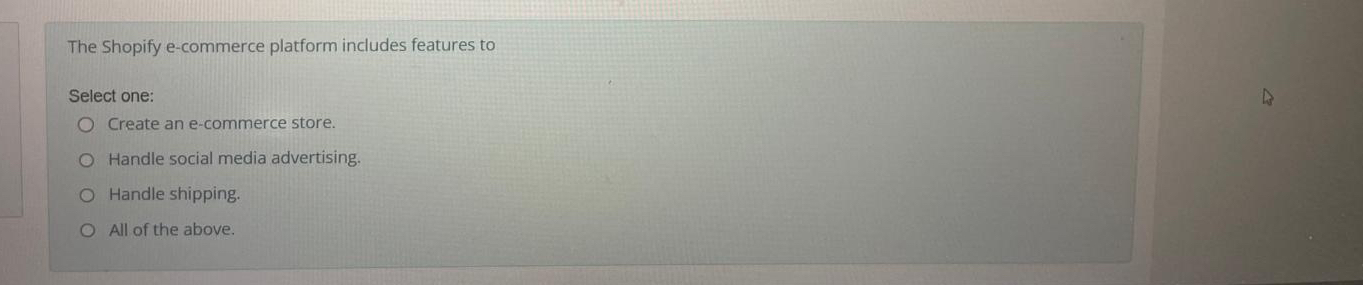 The Shopify e - commerce platform includes