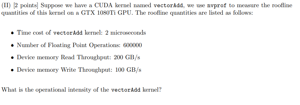 ( II ) [ 2 points ] Suppose we have a CUDA kernel