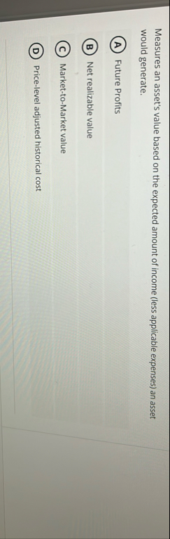 Measures an asset's value based on the expected