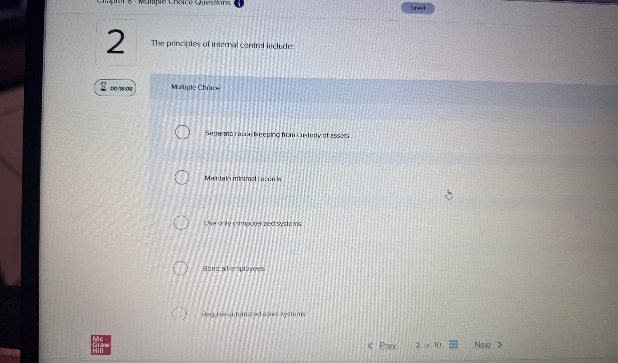 2 The principles of internal control include: 0 0
