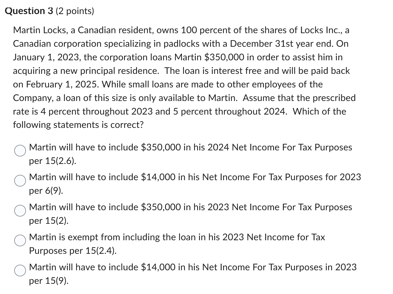 Question 3 ( 2 points ) Martin Locks, a Canadian