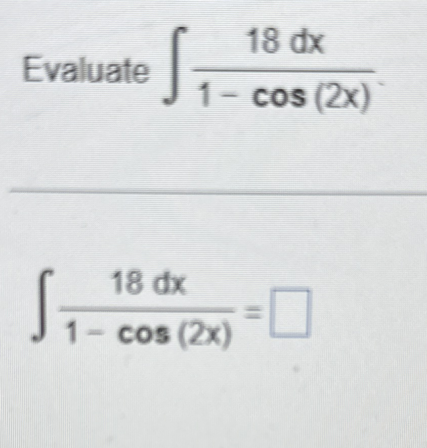 Evaluate 1 8 d x 1 - c o s ( 2 x ) 1 8 d x 1 - c