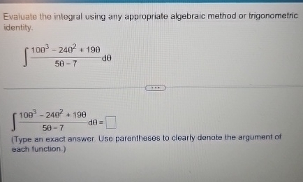 Evaluate the integral using any appropriate