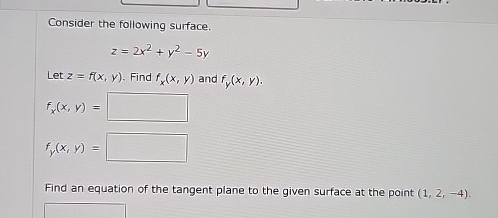 Consider the following surface.z = 2 x 2 + y - 5