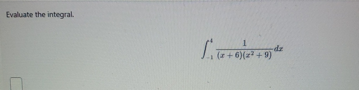 Evaluate the integral. - 1 4 1 ( x + 6 ) ( x 2 +