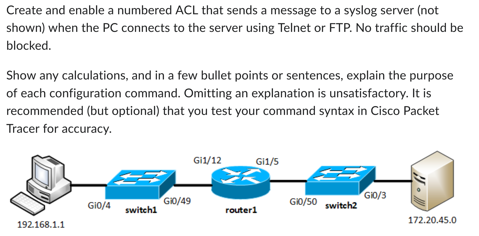 Create and enable a numbered ACL that sends a